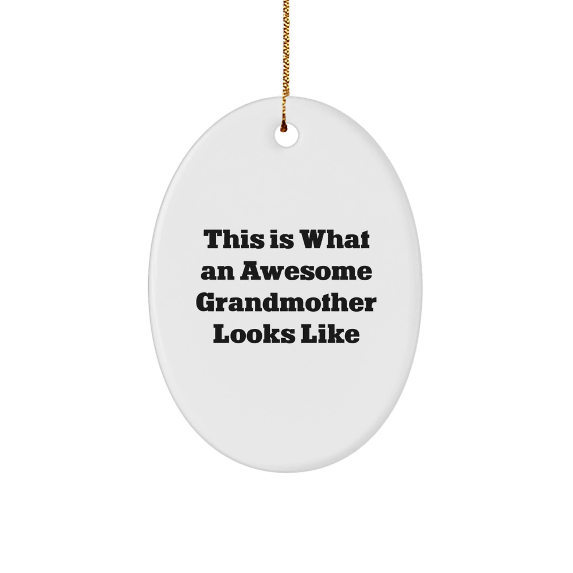 Funny Grandmother Gifts from Family for Christmas Unique Oval Ornament 'This Is What An Awesome Grandmother Looks Like'