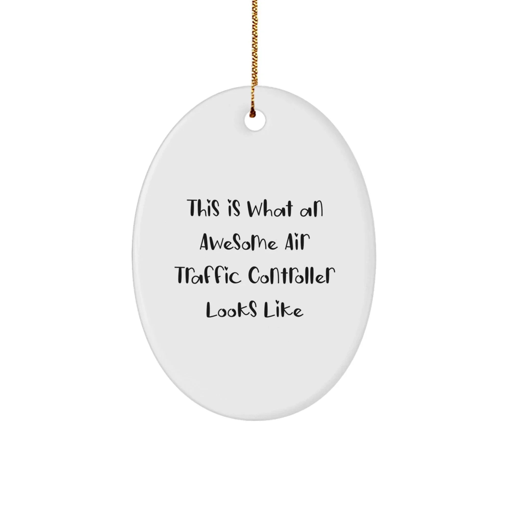 Funny Air Traffic Controller Gifts for Men Christmas Oval Ornament from Friends, Awesome Air Traffic Controller Looks Like Quote Decor for Him