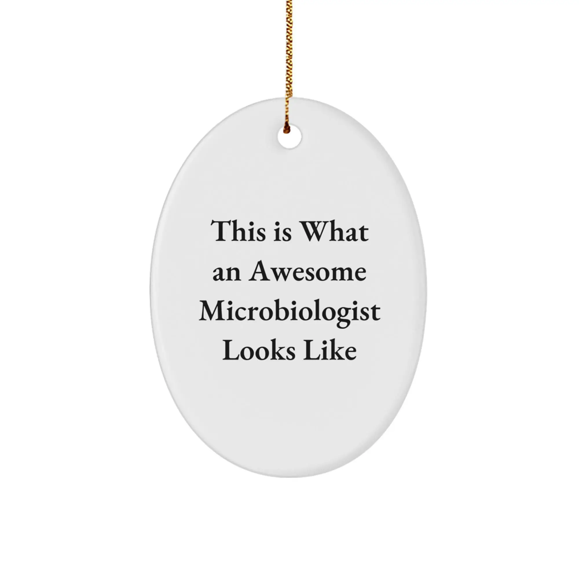 Funny Microbiologist Gifts from Friends - Oval Ornament with This Is What An Awesome Microbiologist Looks Like Quote, Perfect for Christmas Unique Gifts for Microbiologist - Image 1