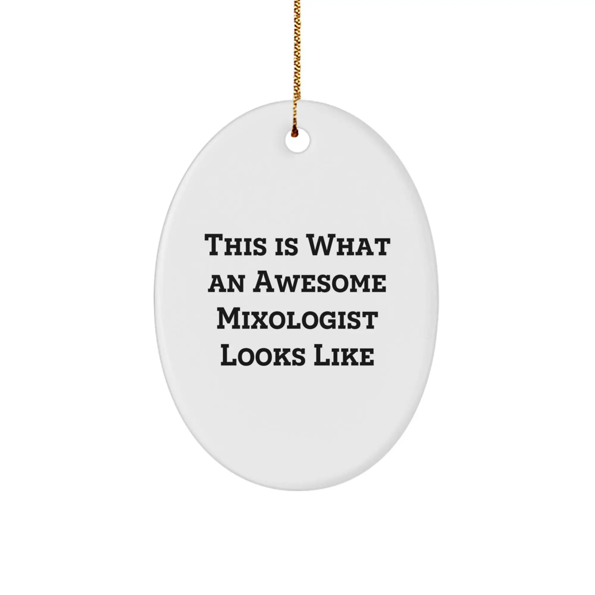 Unique Mixologist Gifts for Friends Christmas Decorations Oval Ornament with Funny Quote Gifts from Family to Mixologist - Image 1