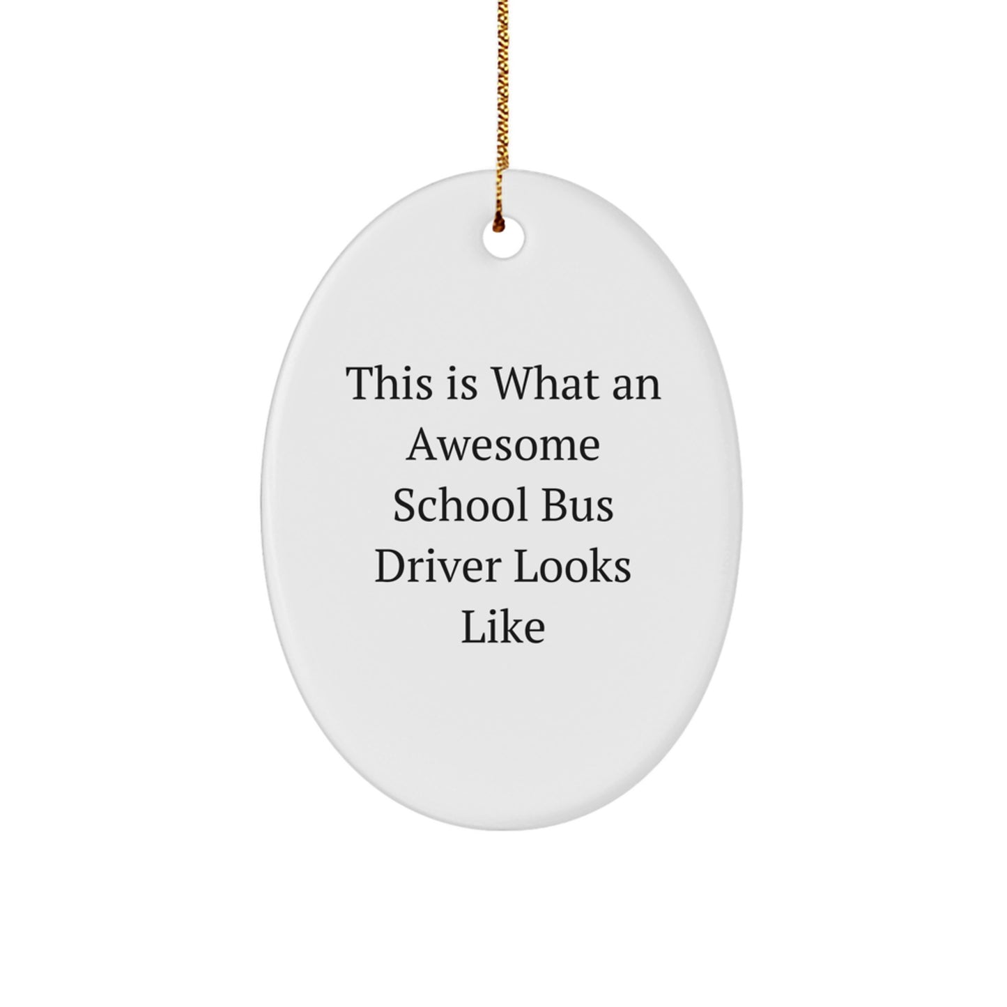 School Bus Driver Gifts from Friends for Christmas - Awesome Quote Oval Ornament, Unique Men Women Coworkers Family - Image 1