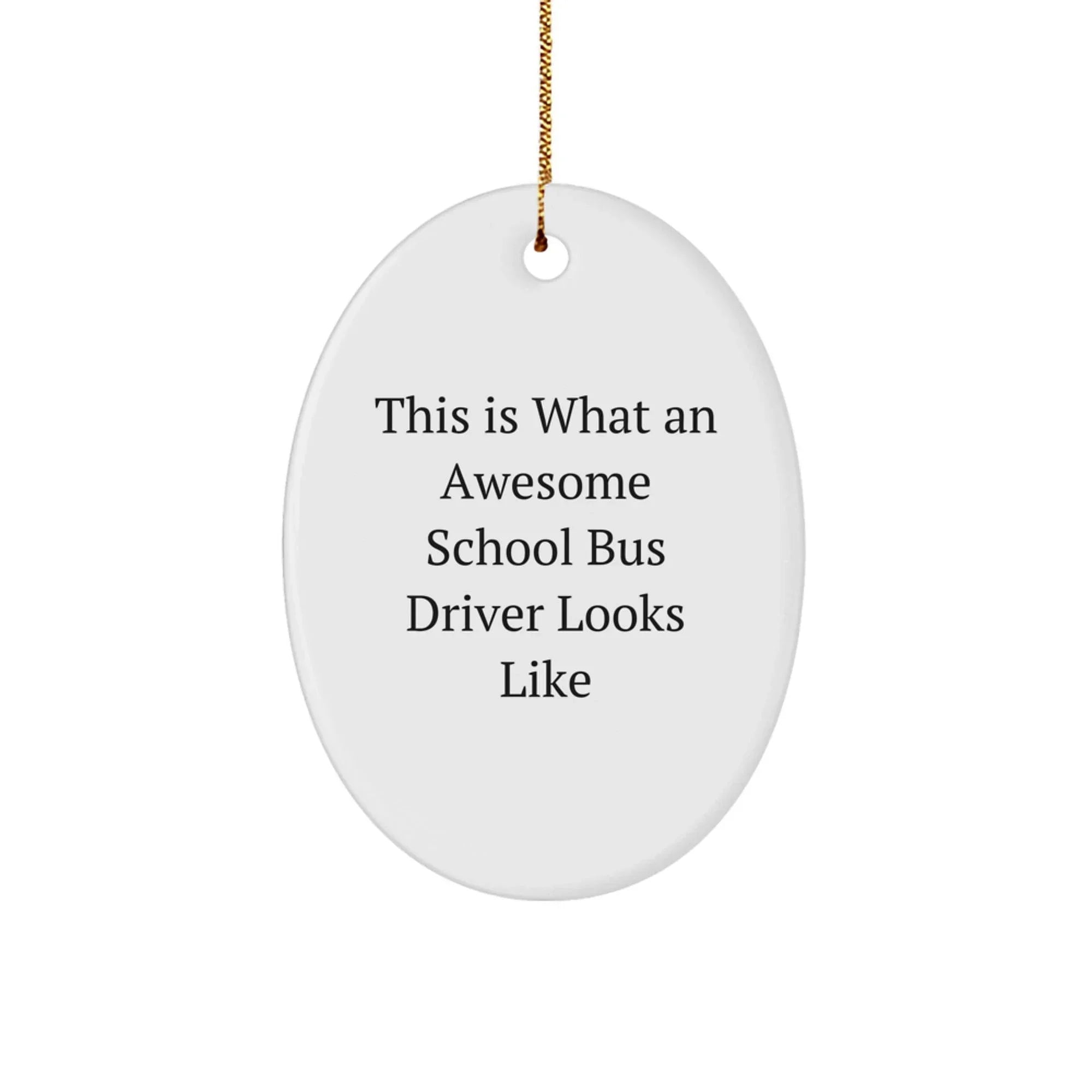 School Bus Driver Gifts from Friends for Christmas - Awesome Quote Oval Ornament, Unique Men Women Coworkers Family
