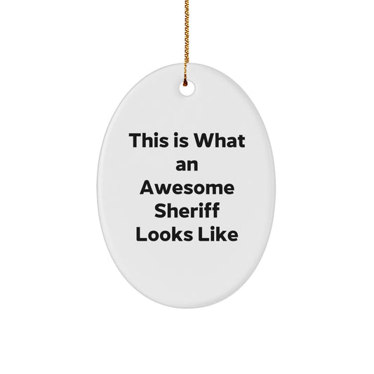 Funny Sheriff Gifts, Inspirational Oval Ornament for Sheriff, Christmas Unique Gifts from Friends to Sheriff, Sheriff's Department Decor - Image 1