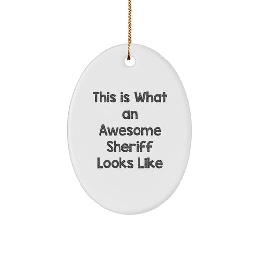 Funny Sheriff Gifts from Men to Sheriff, Oval Ornament This Is What An Awesome Sheriff Looks Like Christmas Unique - Image 1