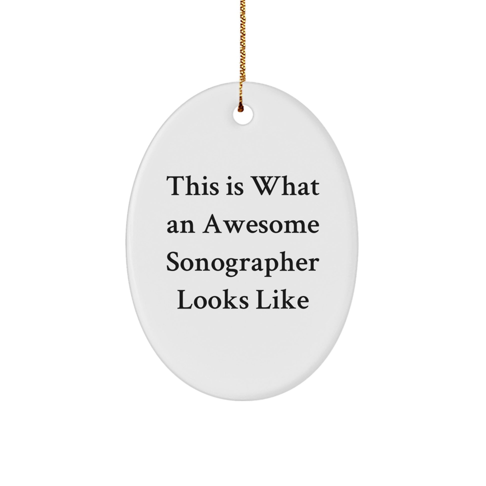 Awesome Sonographer Gifts from Friends and Family - This Is What An Awesome Sonographer Looks Like Oval Ornament for Christmas - Image 1