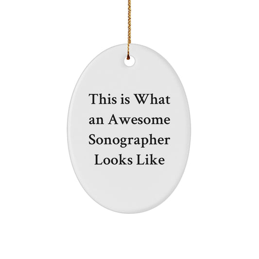 Awesome Sonographer Gifts from Friends and Family - This Is What An Awesome Sonographer Looks Like Oval Ornament for Christmas - Image 1