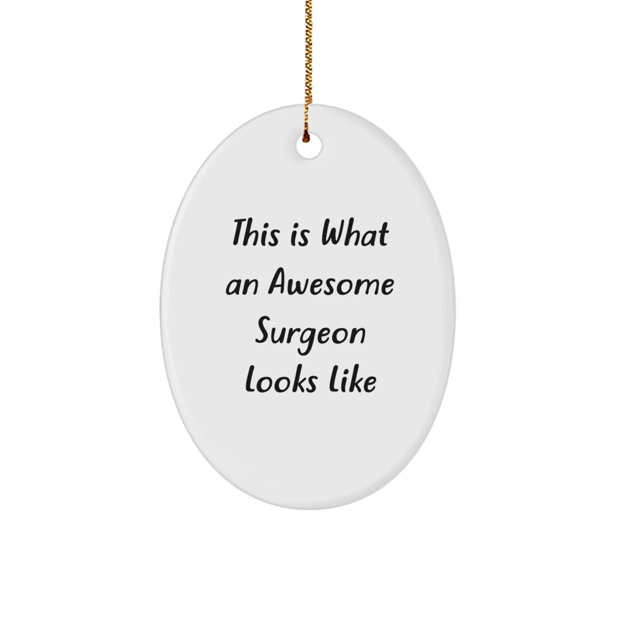 Gifts from Surgeon Lovers to Awesome Surgeon Friends - This Is What an Awesome Surgeon Looks Like Oval Ornament for Surgeon Gifts, Christmas Unique Presents for Surgeon Men or Women