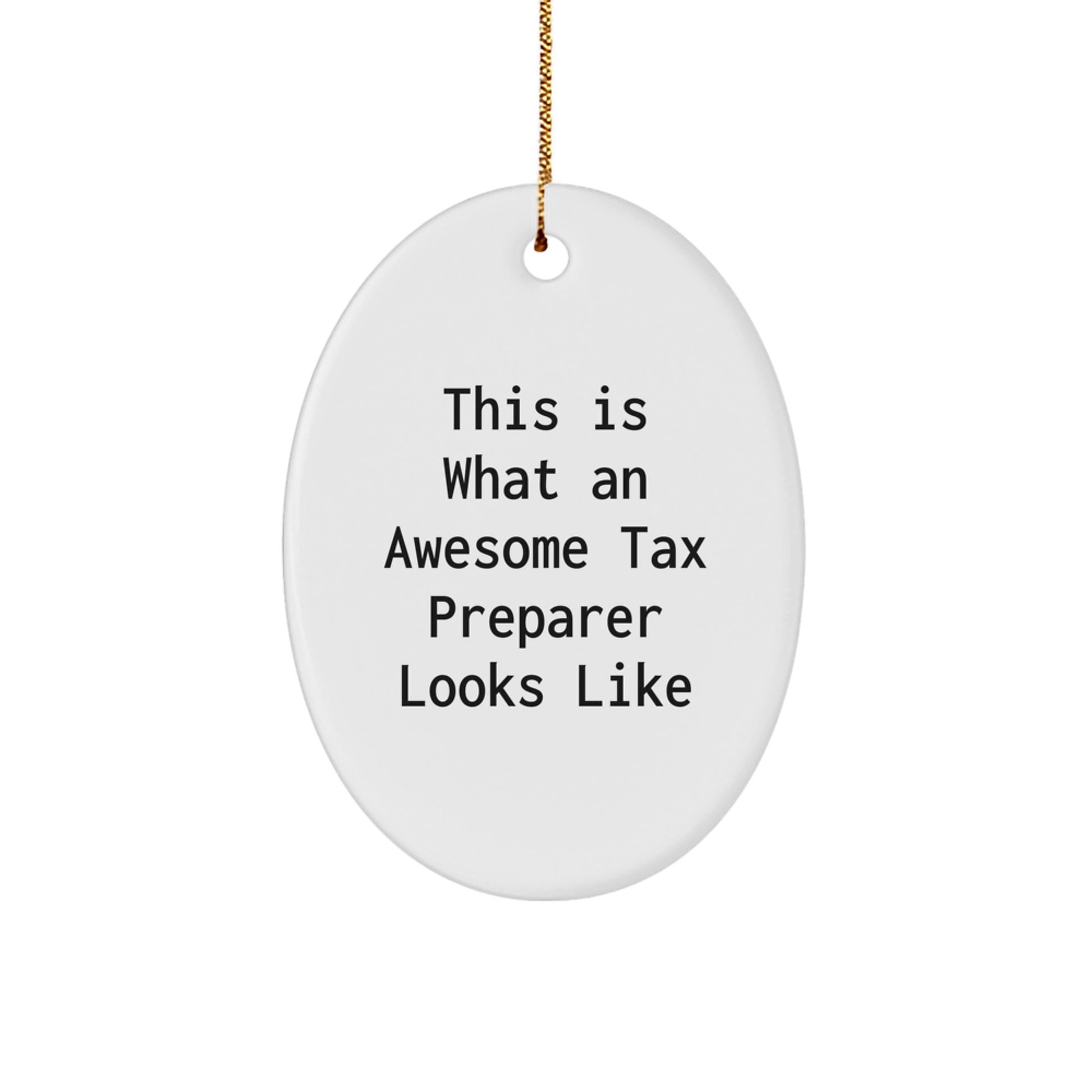 Tax Preparer Gifts from Friends - This Is What Awesome Looks Like, Oval Ornament, Christmas Unique Gifts for Tax Preparer - Image 1