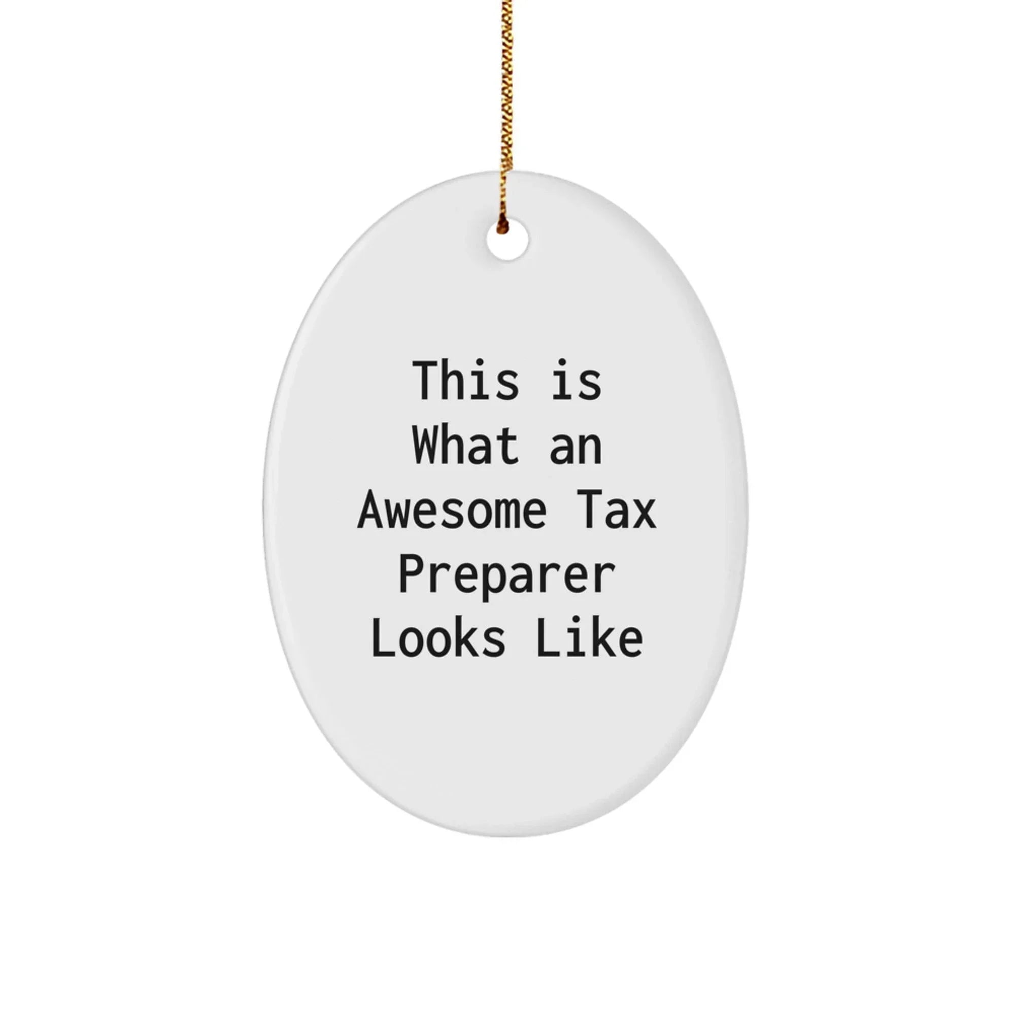Tax Preparer Gifts from Friends - This Is What Awesome Looks Like, Oval Ornament, Christmas Unique Gifts for Tax Preparer