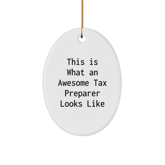Tax Preparer Gifts from Friends - This Is What Awesome Looks Like, Oval Ornament, Christmas Unique Gifts for Tax Preparer - Image 1