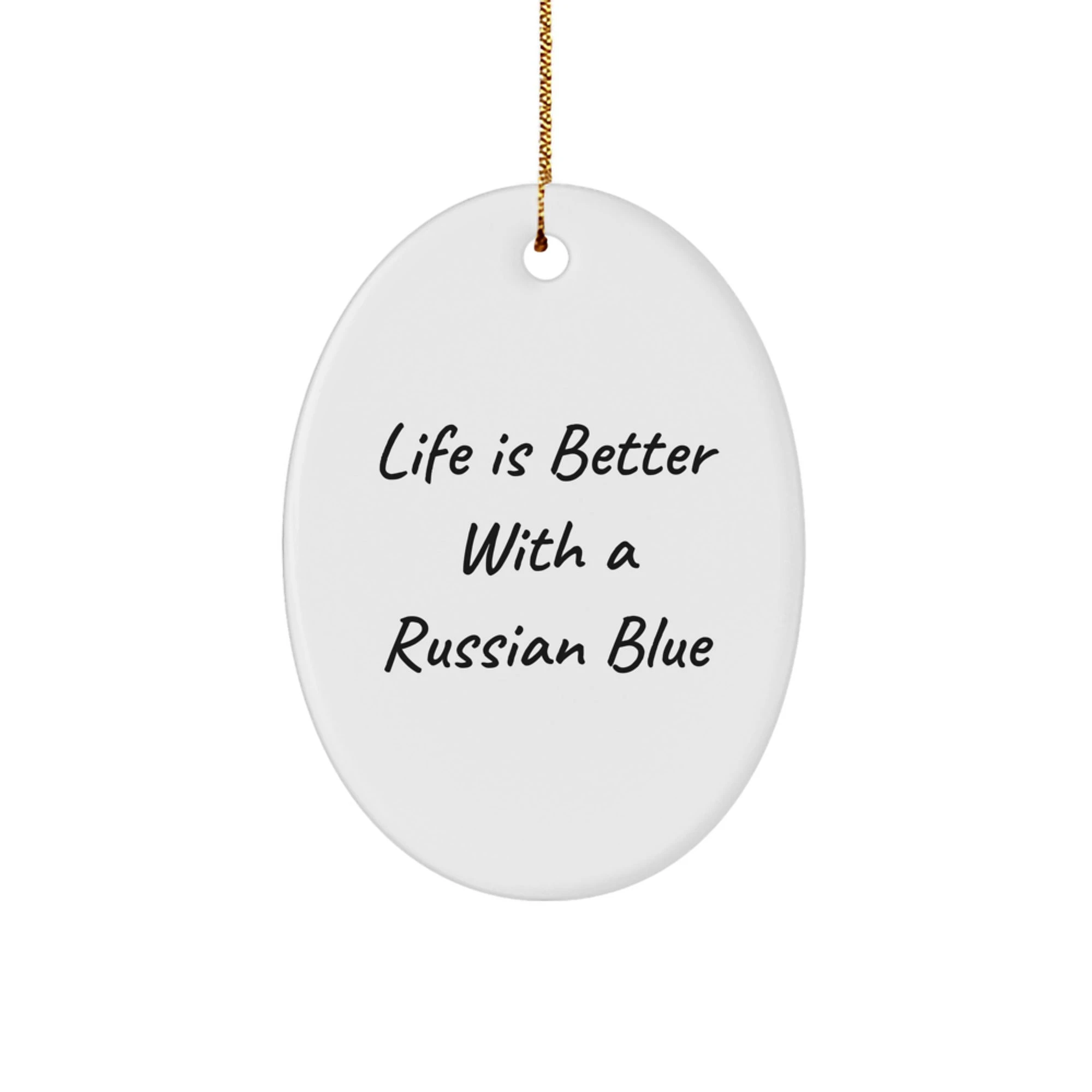 Russian Blue Cat Oval Ornament Gifts From Family Friends Men Women For Christmas - Life Is Better With A Russian Blue