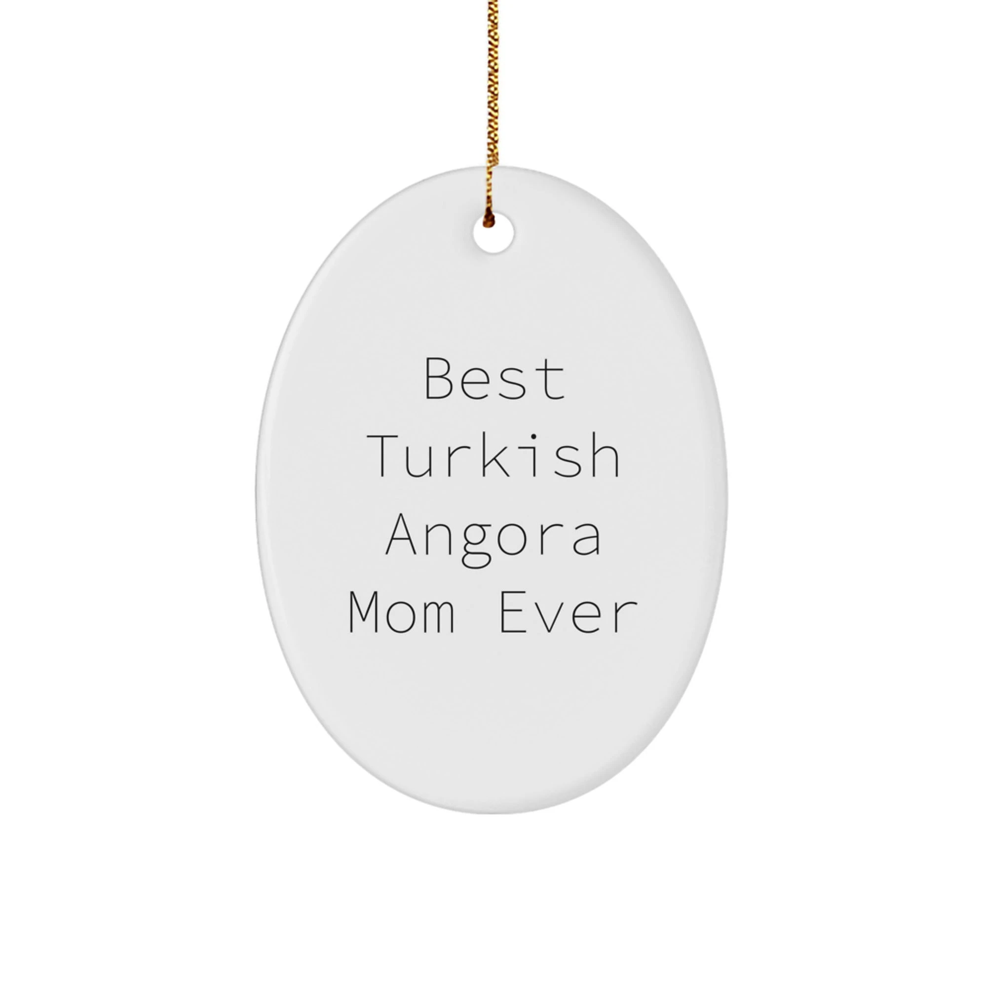 Funny Turkish Angora Cat Oval Ornament Gifts from Family for Best Mom Ever, Unique Christmas Decorations, White Color, Oval Shaped