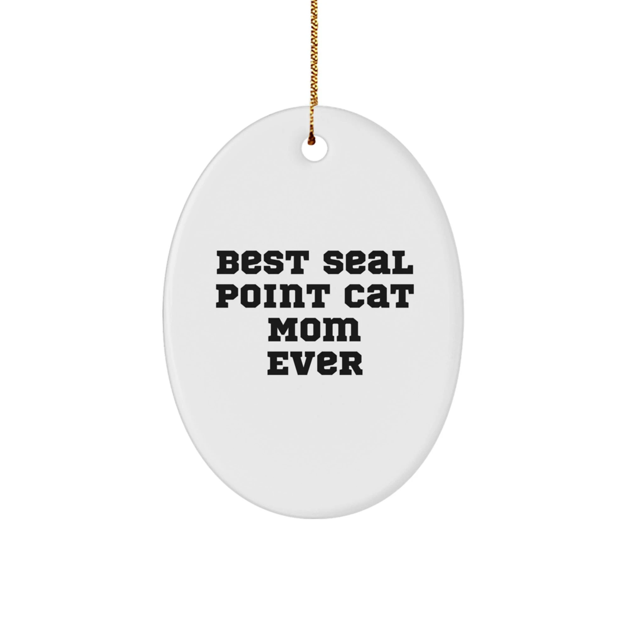 Funny Seal Point Cat Oval Ornaments Gifts from Mom for Seal Point Cat Christmas Unique Gifts
