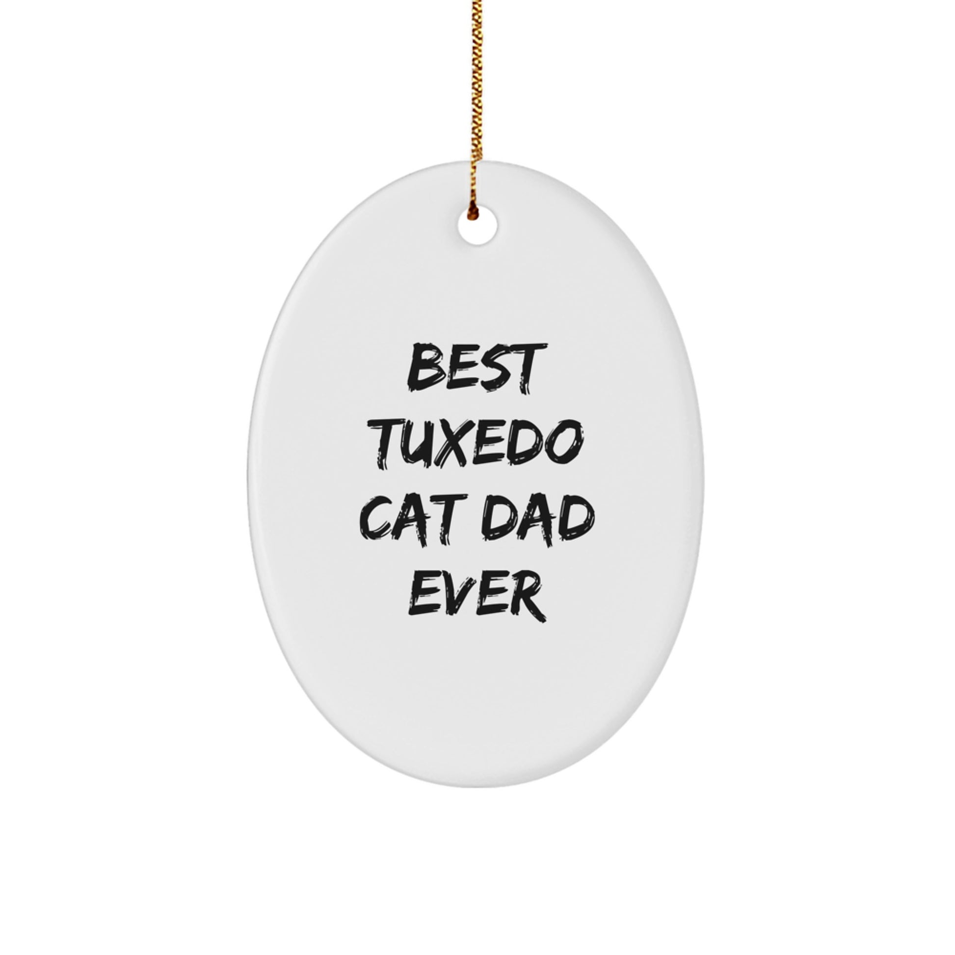Tuxedo Cat Dad Ever Oval Ornament, Funny Gift for Christmas, Gifts from Men to Tuxedo Cat Lovers - Image 1