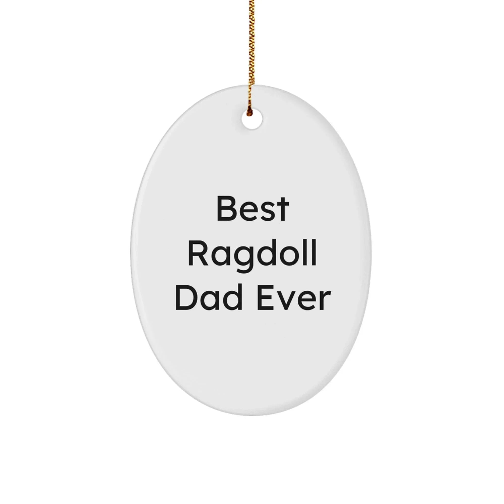 Ragdoll Cat Dad Ever Oval Ornament Gifts from Family, for Christmas Unique Presents