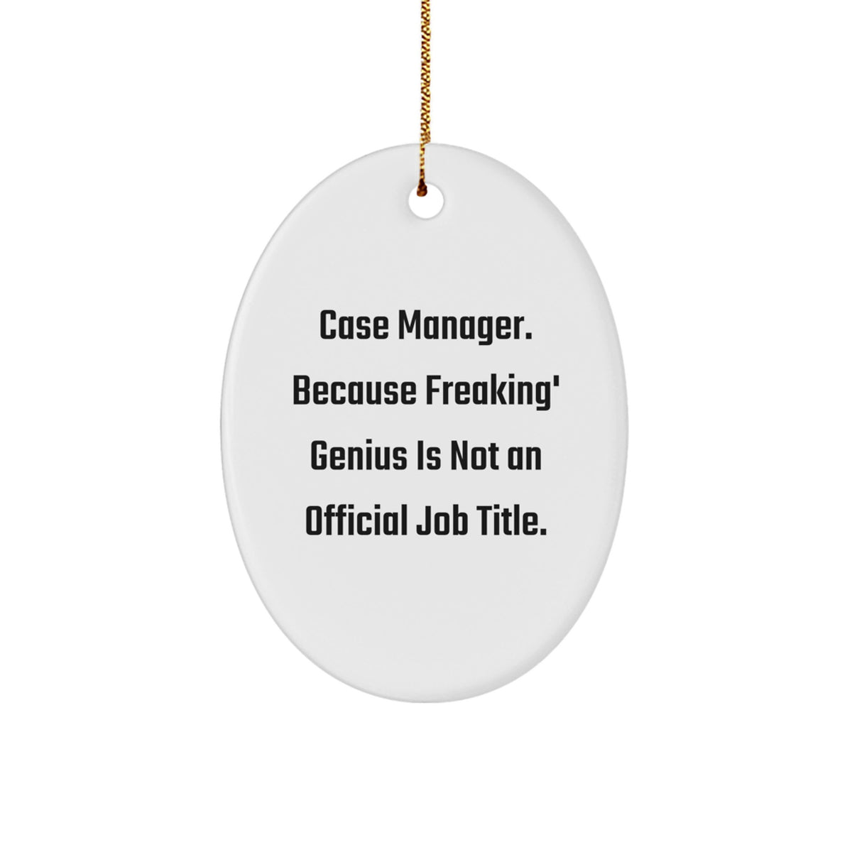 Christmas Ornament Gift for Coworkers - Case Manager. Because Freaking - Image 1