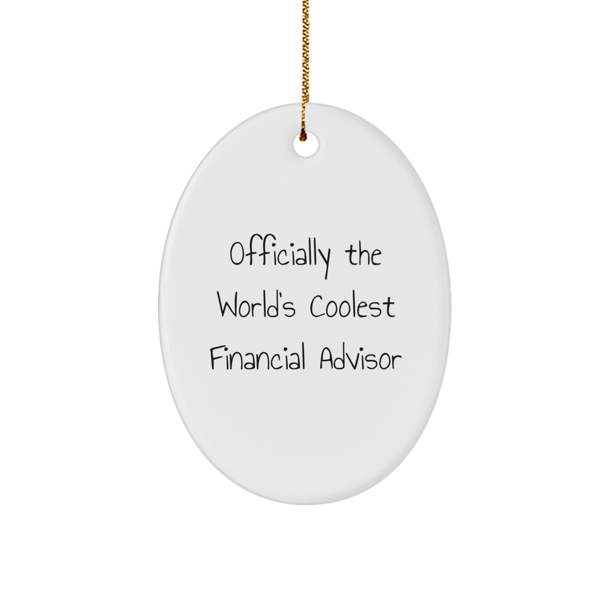 Funny Financial Advisor Gifts from Friends, Christmas Unique Oval Ornament with Cool Quote, Gifts for Financial Advisor - Image 1