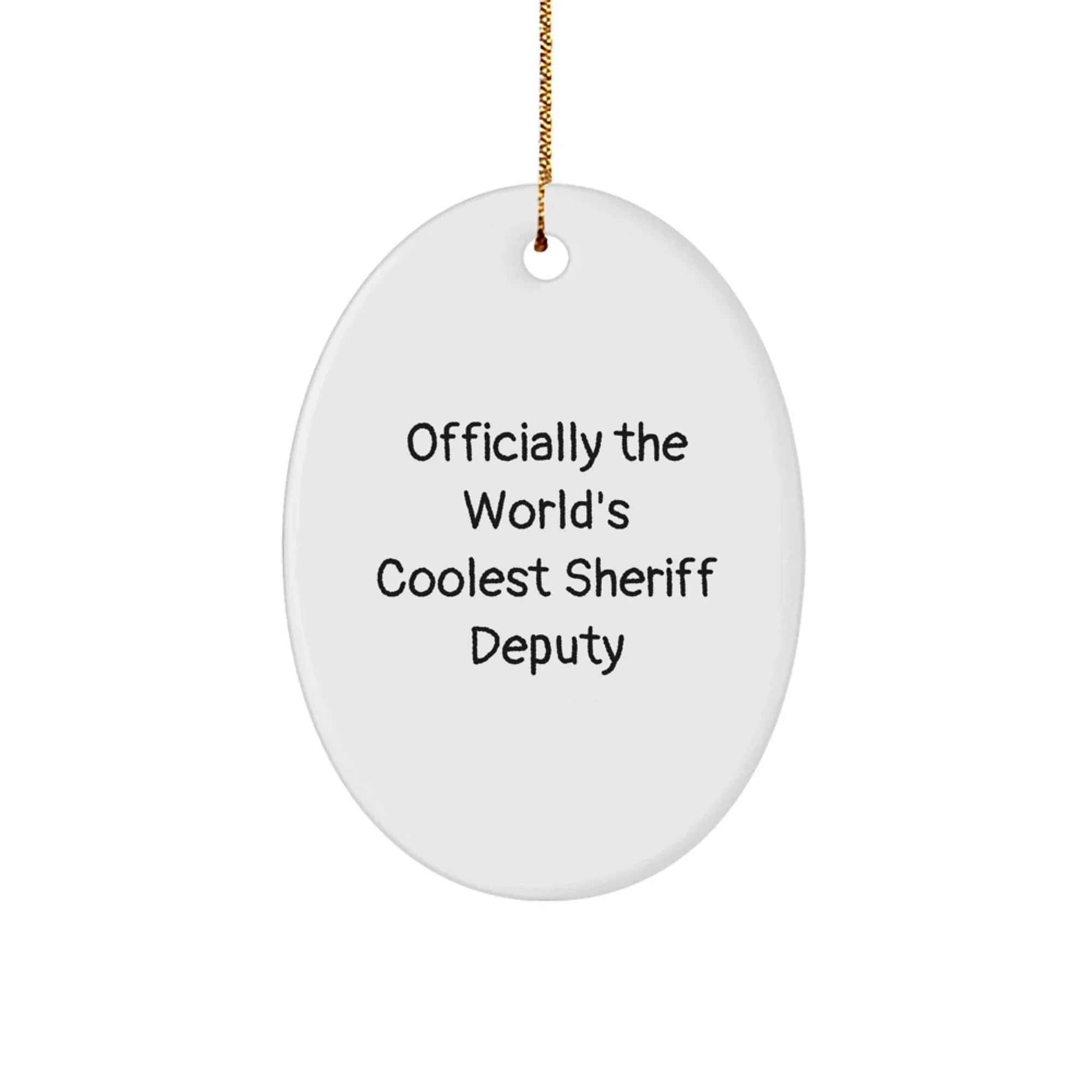 Funny Sheriff Deputy Gifts for Men, Unique Oval Ornament, Officially The World's Coolest Sheriff Deputy Quote, Christmas Decorations