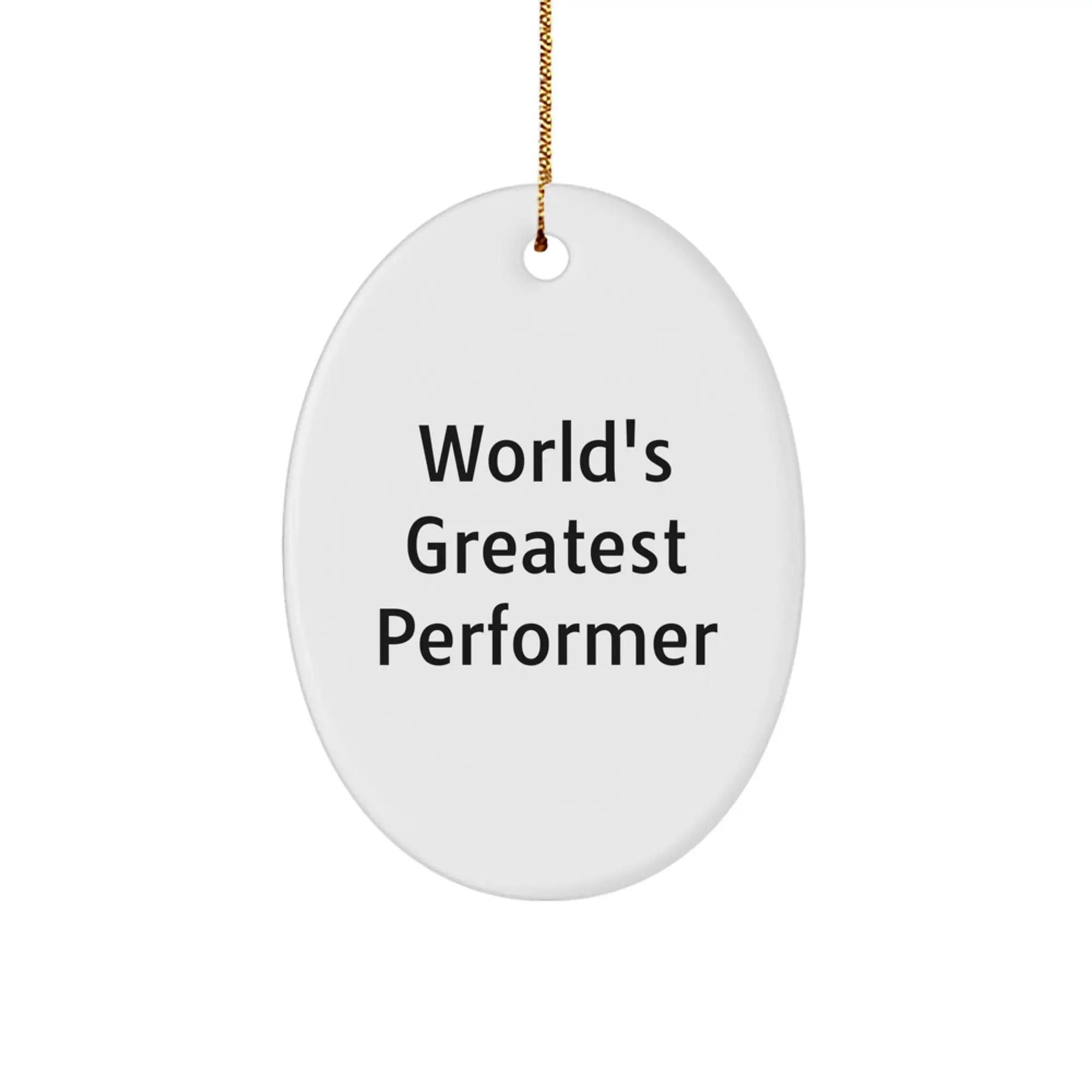 Funny World's Greatest Performer Oval Ornament Gifts from Friends for Men Women Coworkers Family - Image 1