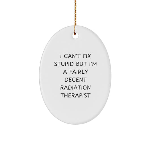 Funny Radiation Therapist Oval Ornament, Gift from Friends to Radiation Therapist, Christmas Unique Gifts for Radiation Therapist - Image 1