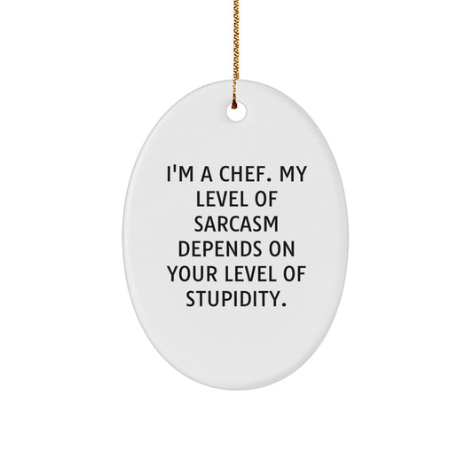 Funny Chef Gifts for Him, Oval Ornament Quote I'm A Chef, Christmas Unique Gifts from Friends - Image 1