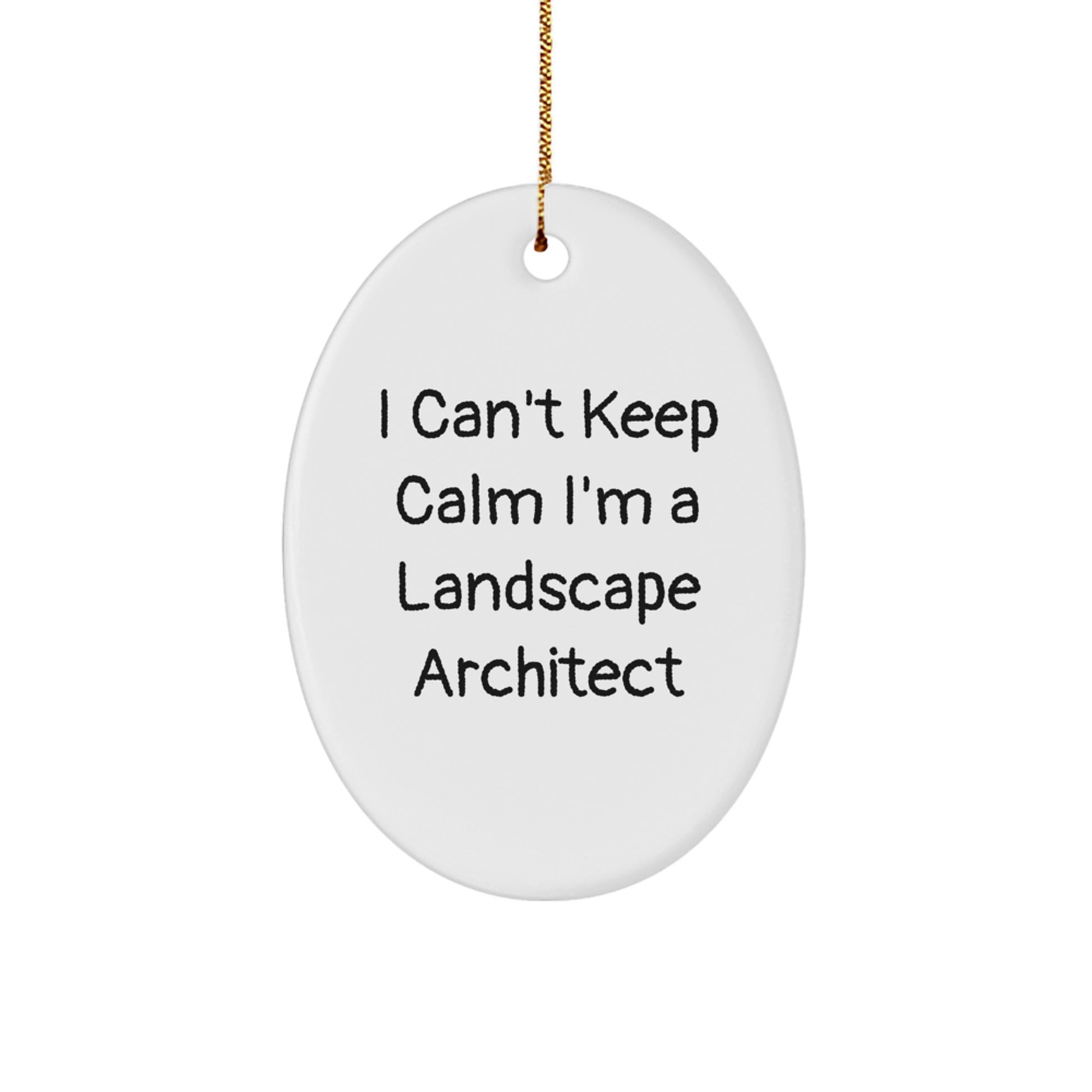Funny Landscape Architect Gifts from Friends for Christmas - 'I Can't Keep Calm I'm A Landscape Architect' Oval Ornament - Image 1