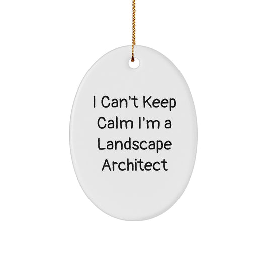 Funny Landscape Architect Gifts from Friends for Christmas - 'I Can't Keep Calm I'm A Landscape Architect' Oval Ornament - Image 1
