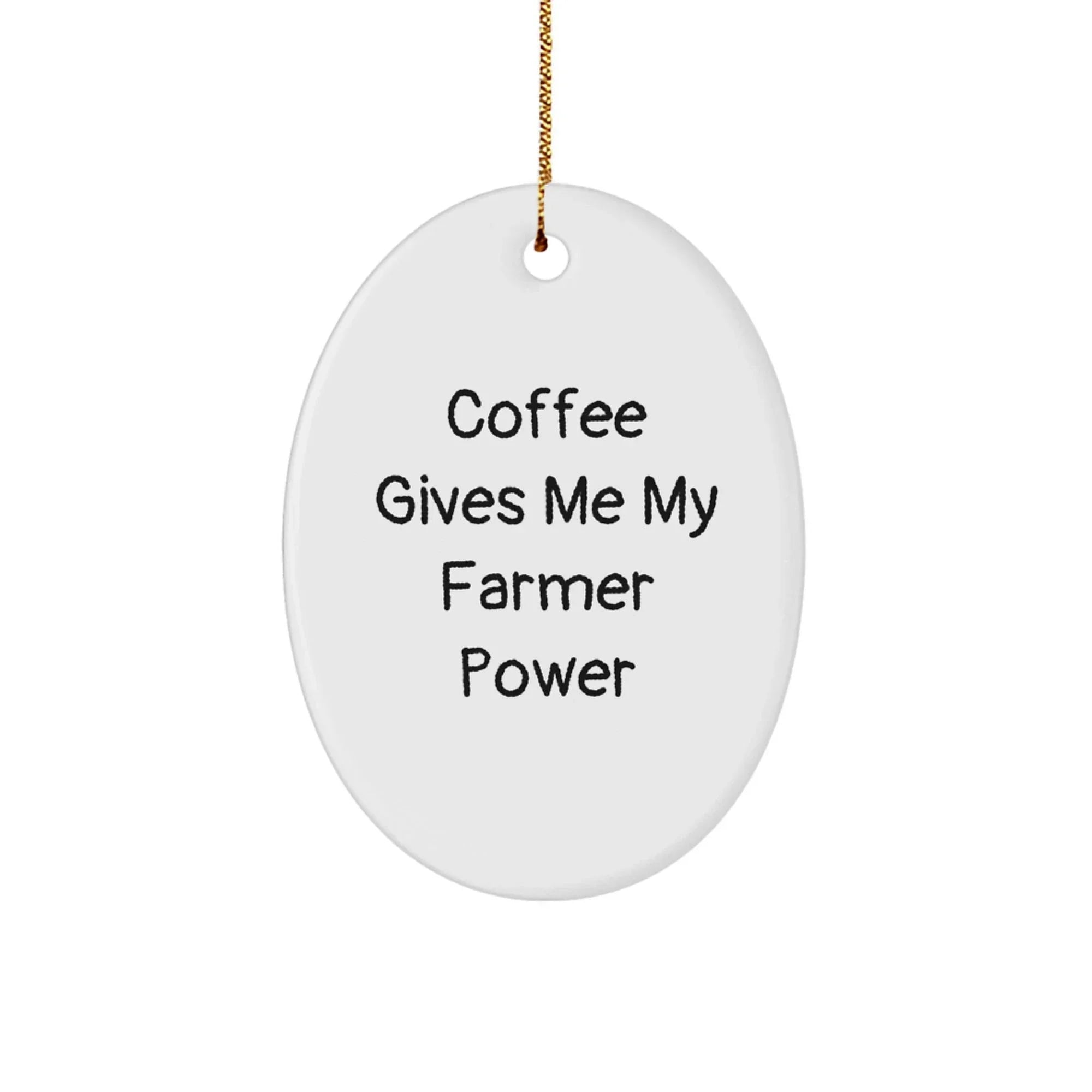 Funny Farmer Gifts from Friends for Men Oval Ornament Christmas Unique Decorations - 'Coffee Gives Me My Farmer Power'