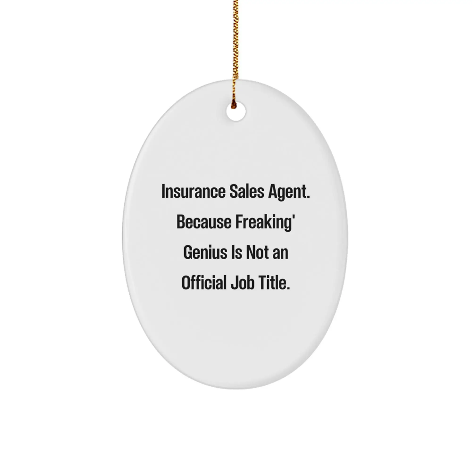 Funny Insurance Sales Agent Oval Ornament, Gifts from Men to Insurance Sales Agent, Insurance Sales Agent Christmas Unique Gifts - Image 1