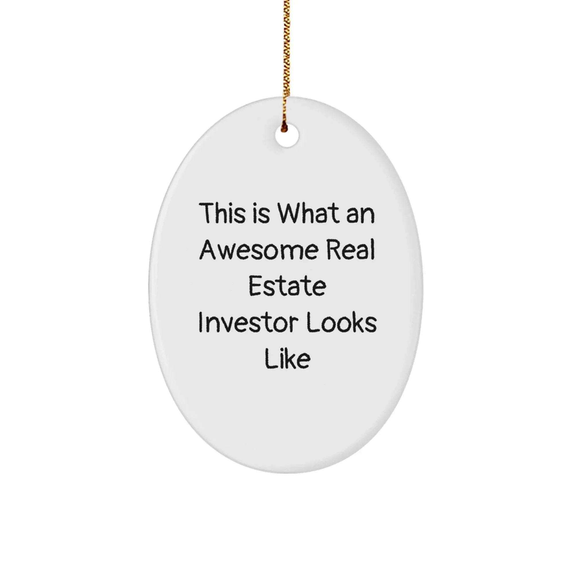 Gifts from Friends for Real Estate Investor Christmas Unique Decorations - Oval Ornament with Funny Quote This Is What An Awesome Real Estate Investor Looks Like