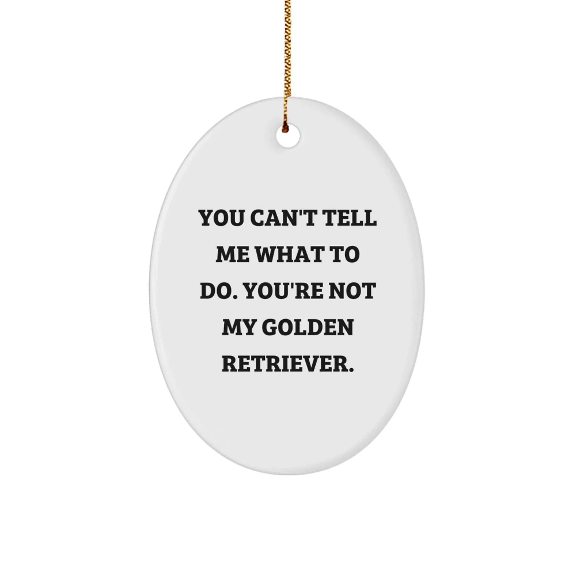 Golden Retriever Dog Lovers Oval Ornament Gifts from Friends and Family with Funny Quote - Christmas Unique Presents