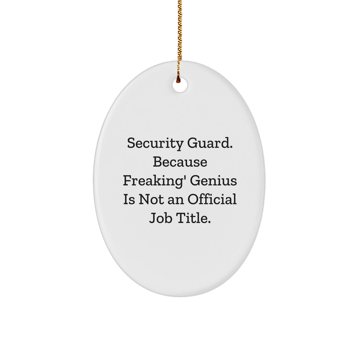 Christmas Ornament Gift for Coworkers - Security Guard. Because - Image 1