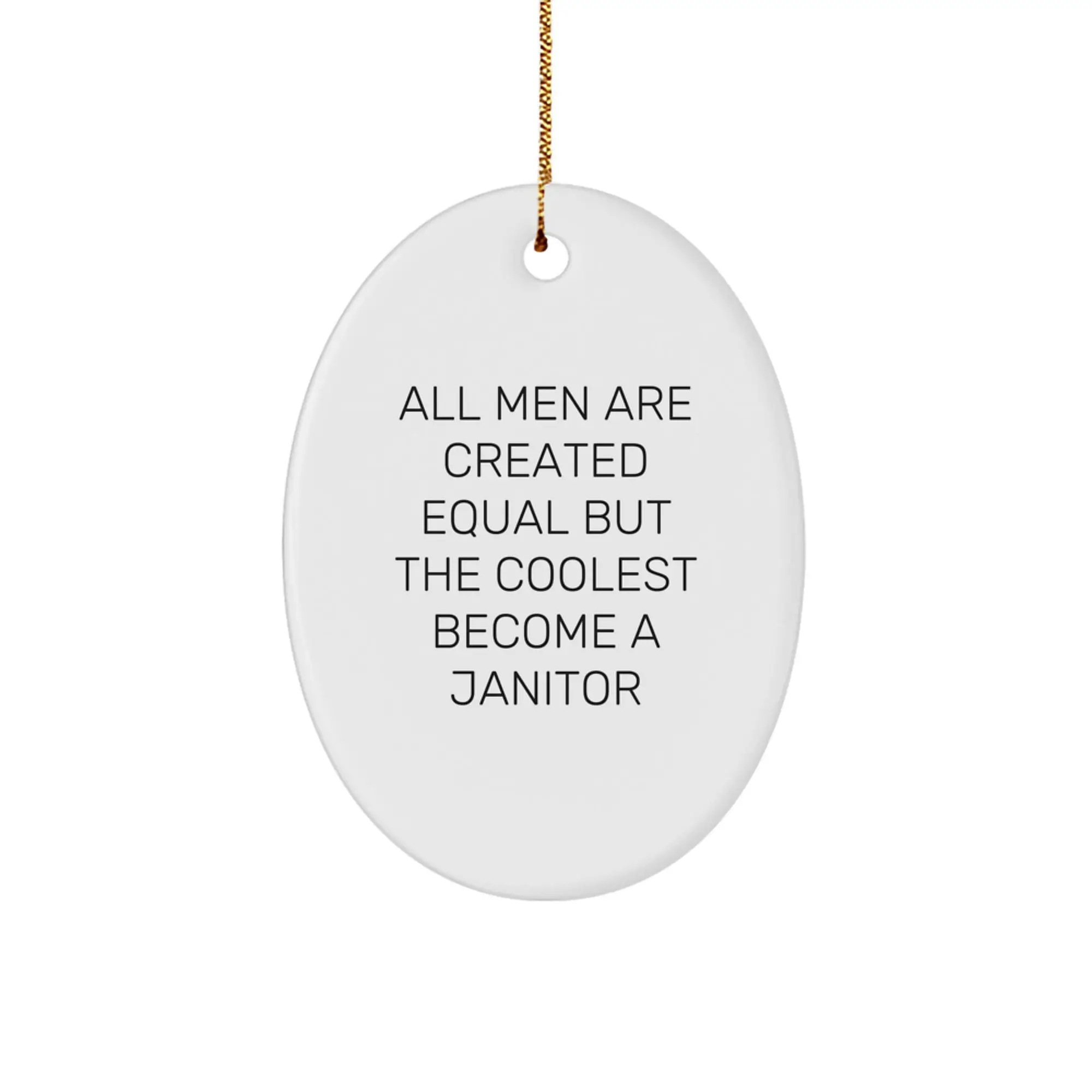 Christmas Gift Janitor Keepsake Ornament - All Men Are Created Equal - Image 1