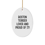 Boston Terrier Oval Ornament Funny Quote Gift For - Boston Terrier Lover And Proud Of It