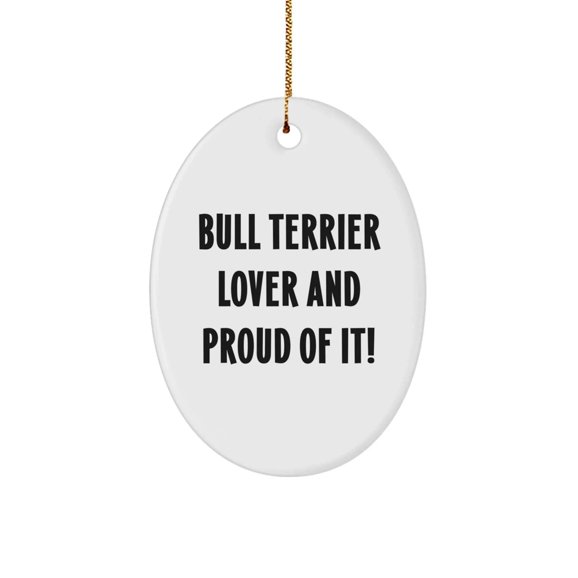 Bull Terrier Lovers I Love My Bull Terrier Oval Ornament From Family