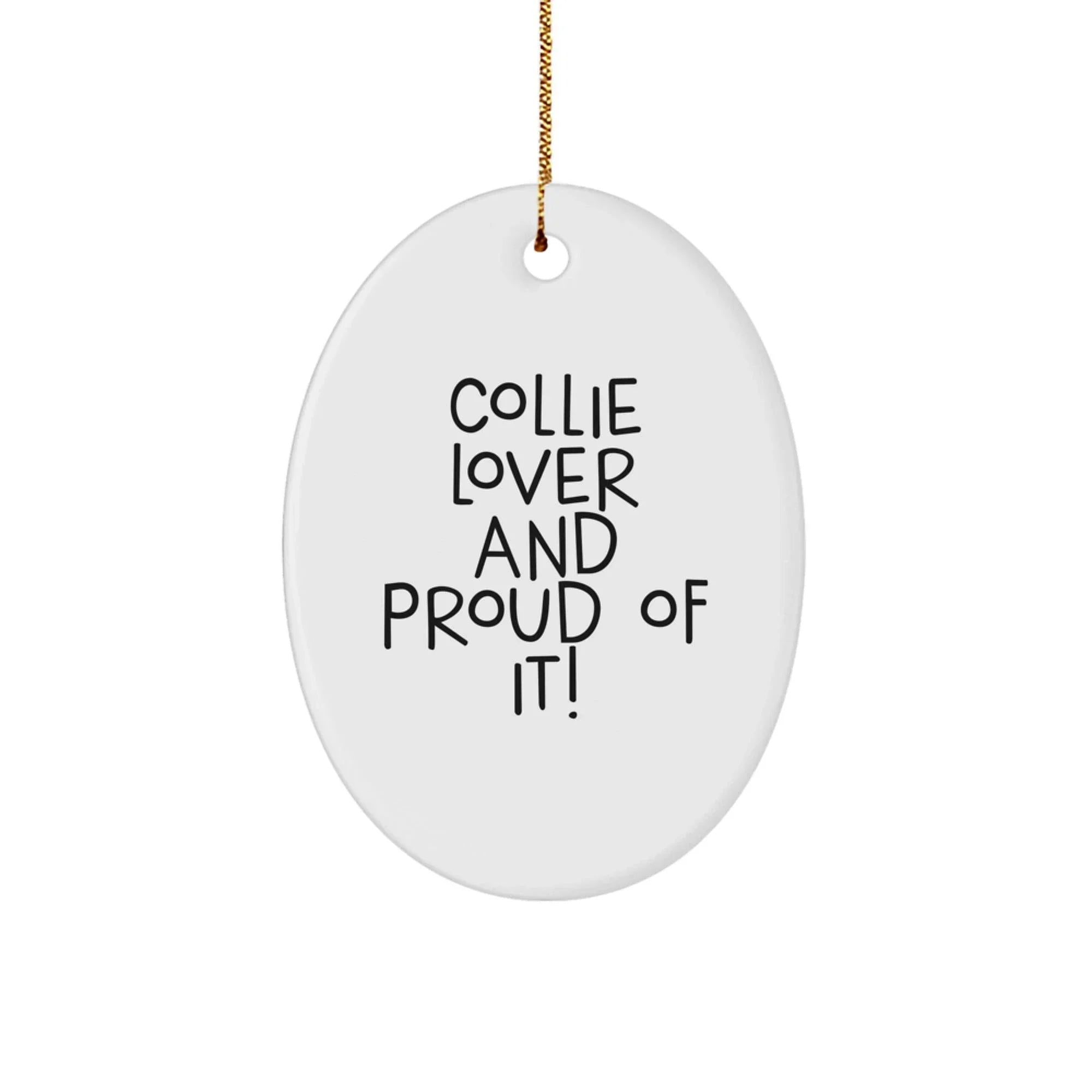 Collie Lovers - Collie Lover and Proud of It - Oval Ornament - High Gloss Finish
