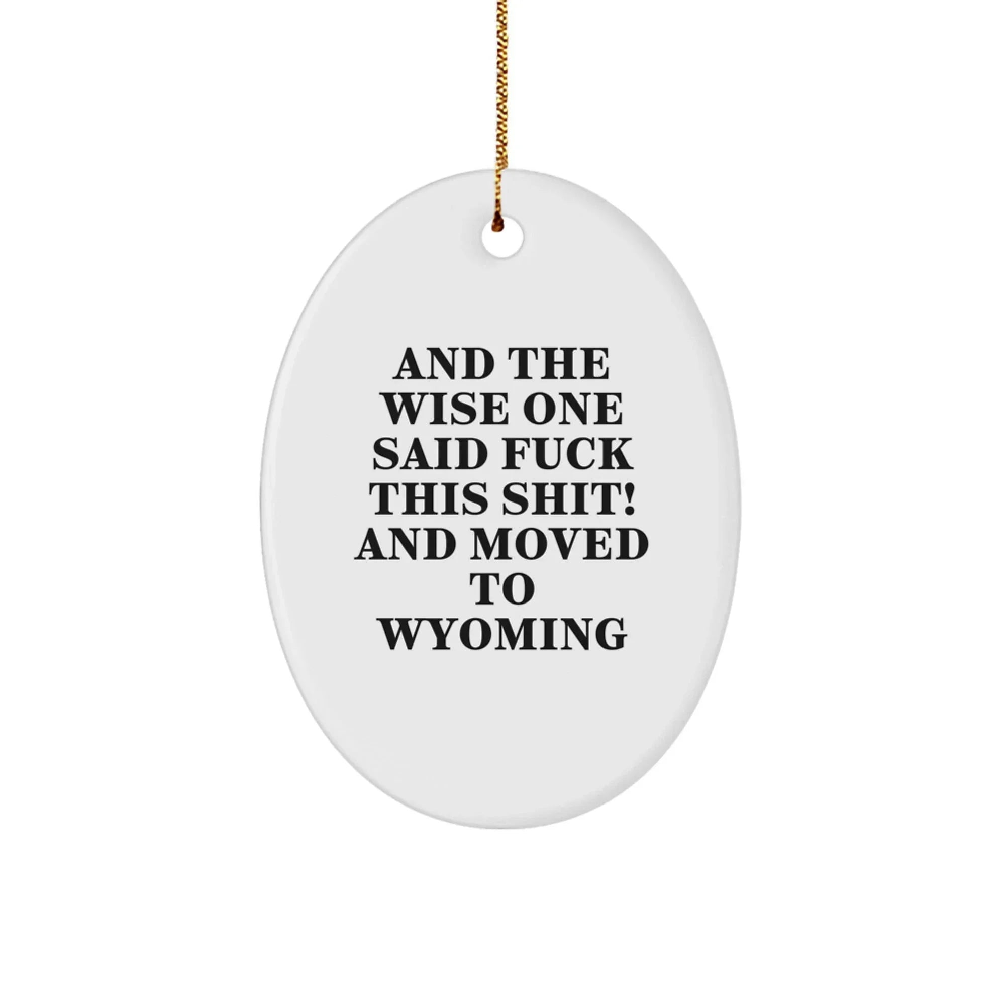 Funny Wyoming Ornament Gift For Friends And Family Oval Decor