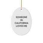 California Gifts for Men, Funny Oval Ornament - 'Someone In California Loves Me'