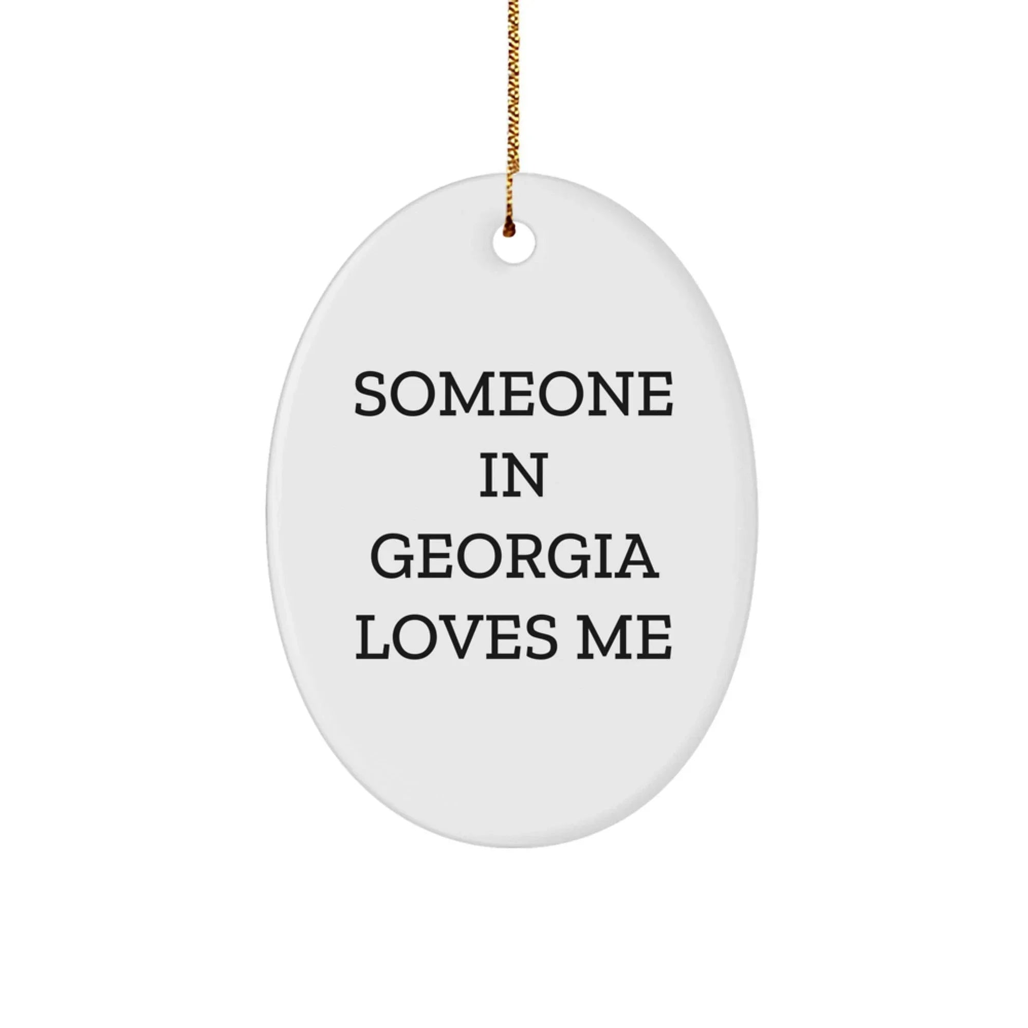 Georgia Oval Ornament Funny Quote Someone In Georgia Loves Me Christmas Gift