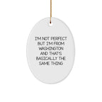 Washington Humor Oval Christmas Ornament, I'm Not Perfect Gifts