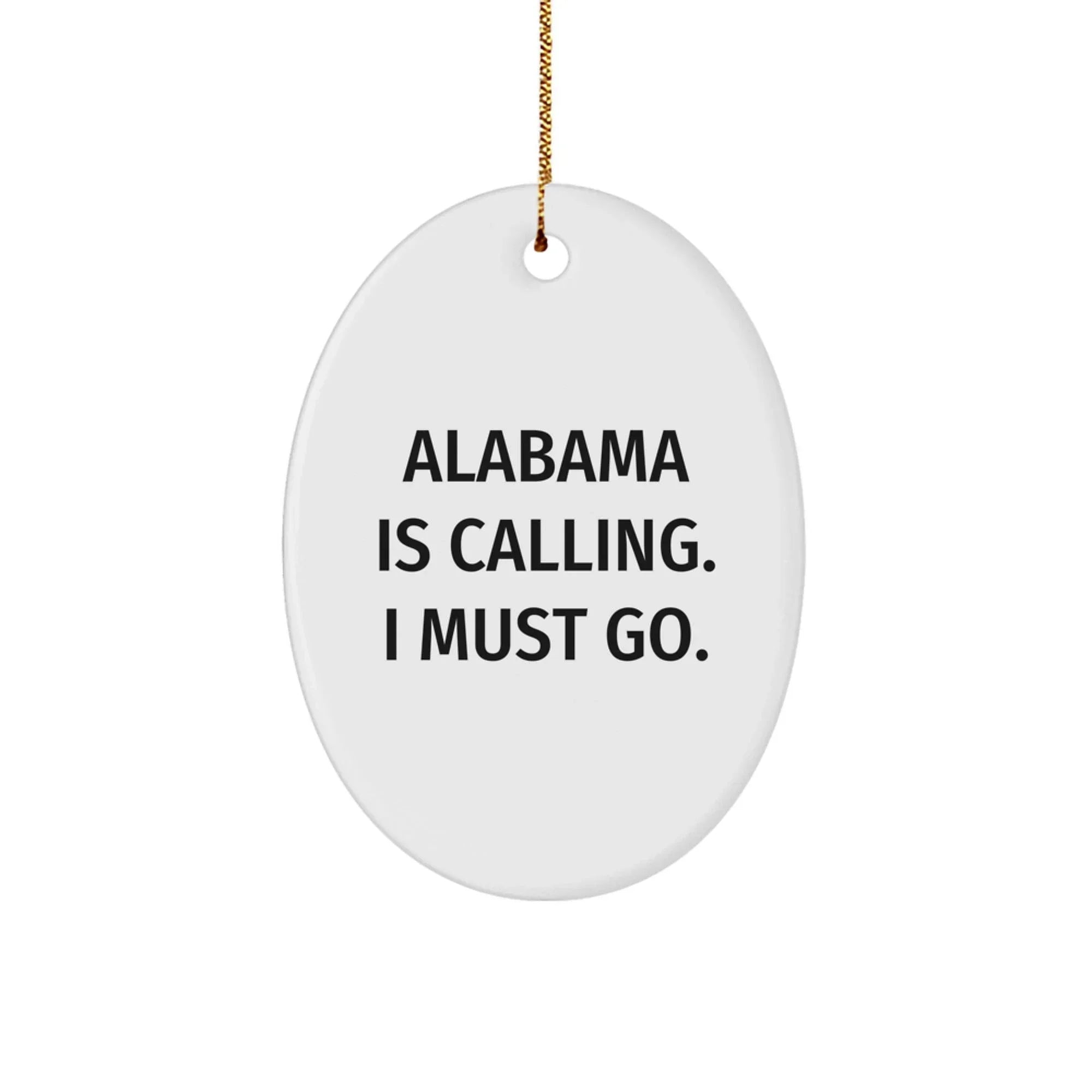 Alabama State Oval Christmas Tree Ornament - Alabama Is Calling I Must Go Quote On Durable MDF With High Gloss Finish