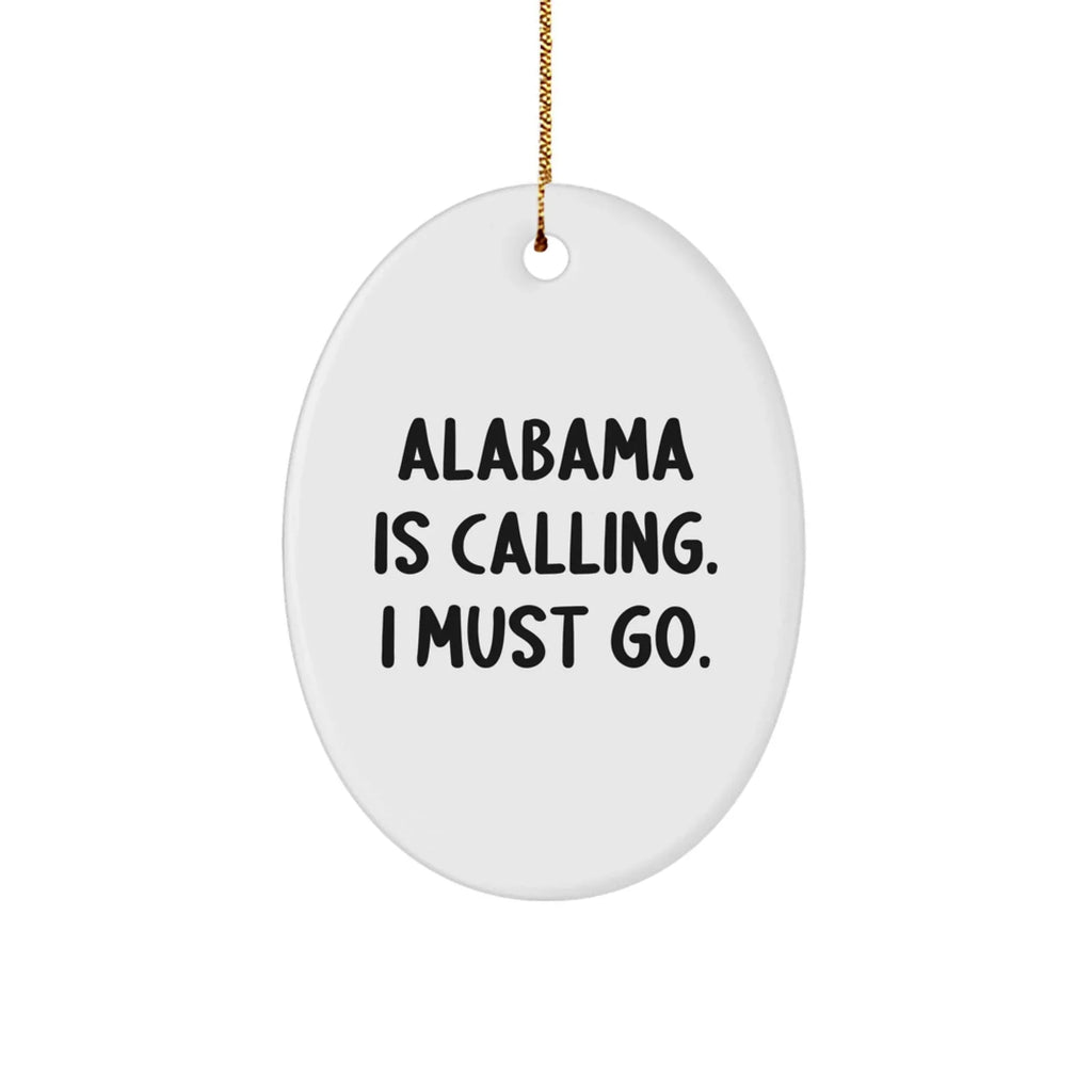 Alabama Heritage Alabama Is Calling I Must Go Oval Ornament - Durable MDF With Glossy Finish Resists Chips