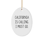 California Oval Christmas Ornament, Funny Quote California is Calling, I Must Go Gifts