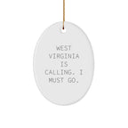 West Virginia Oval Ornament Gifts Funny Quote West Virginia Is Calling I Must Go