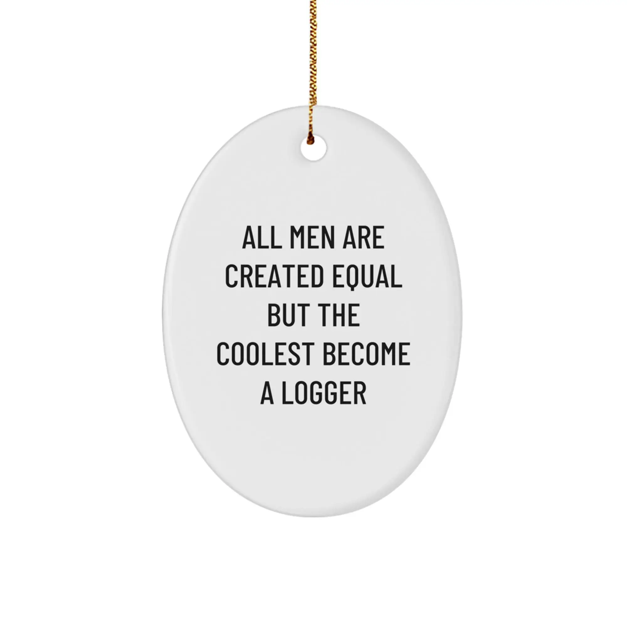 Logger Oval Ornament for Her Present Christmas Gift Humorous Keepsake - Image 1