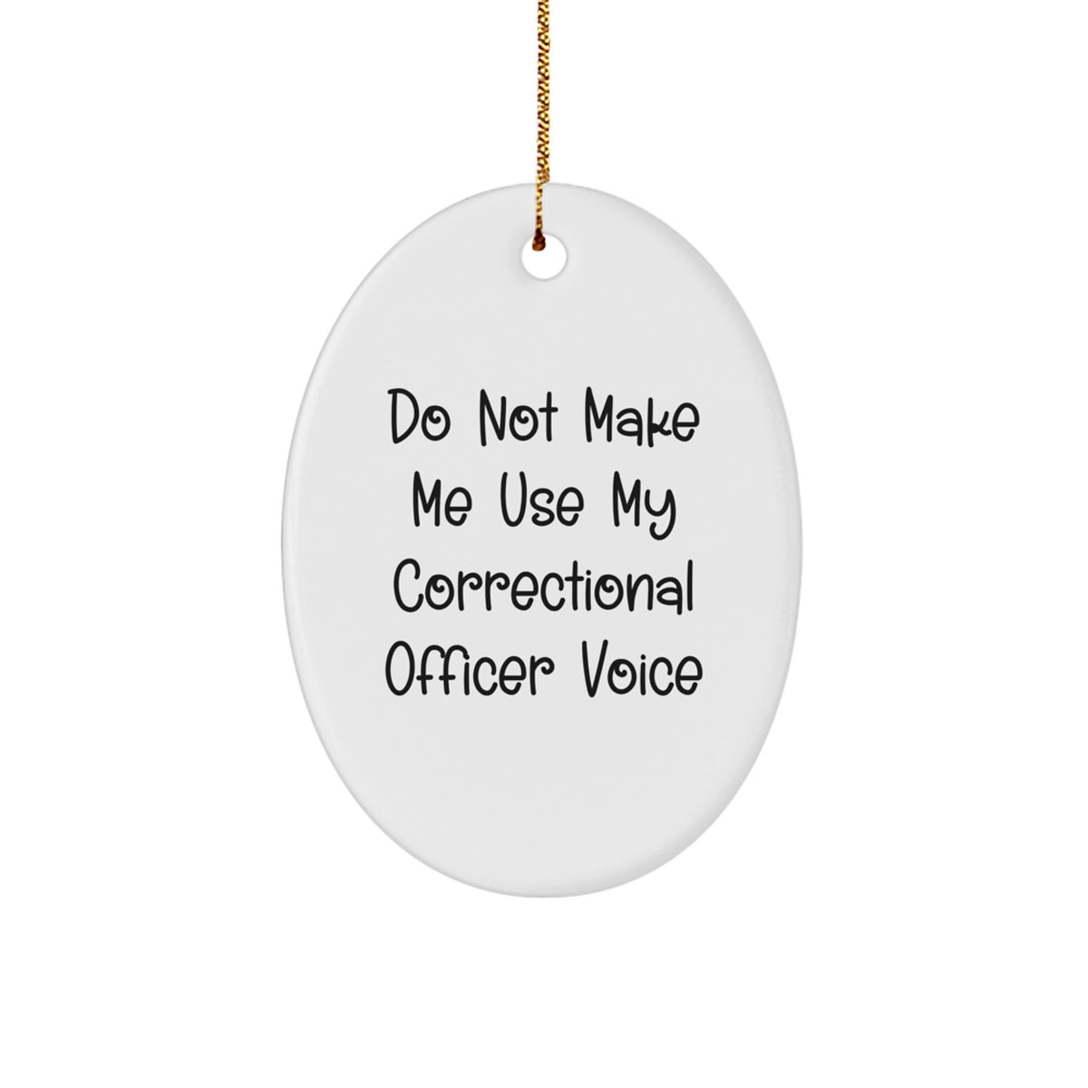 Christmas Gift Correctional Officer Christmas Ornament - Do Not Use My - Image 1