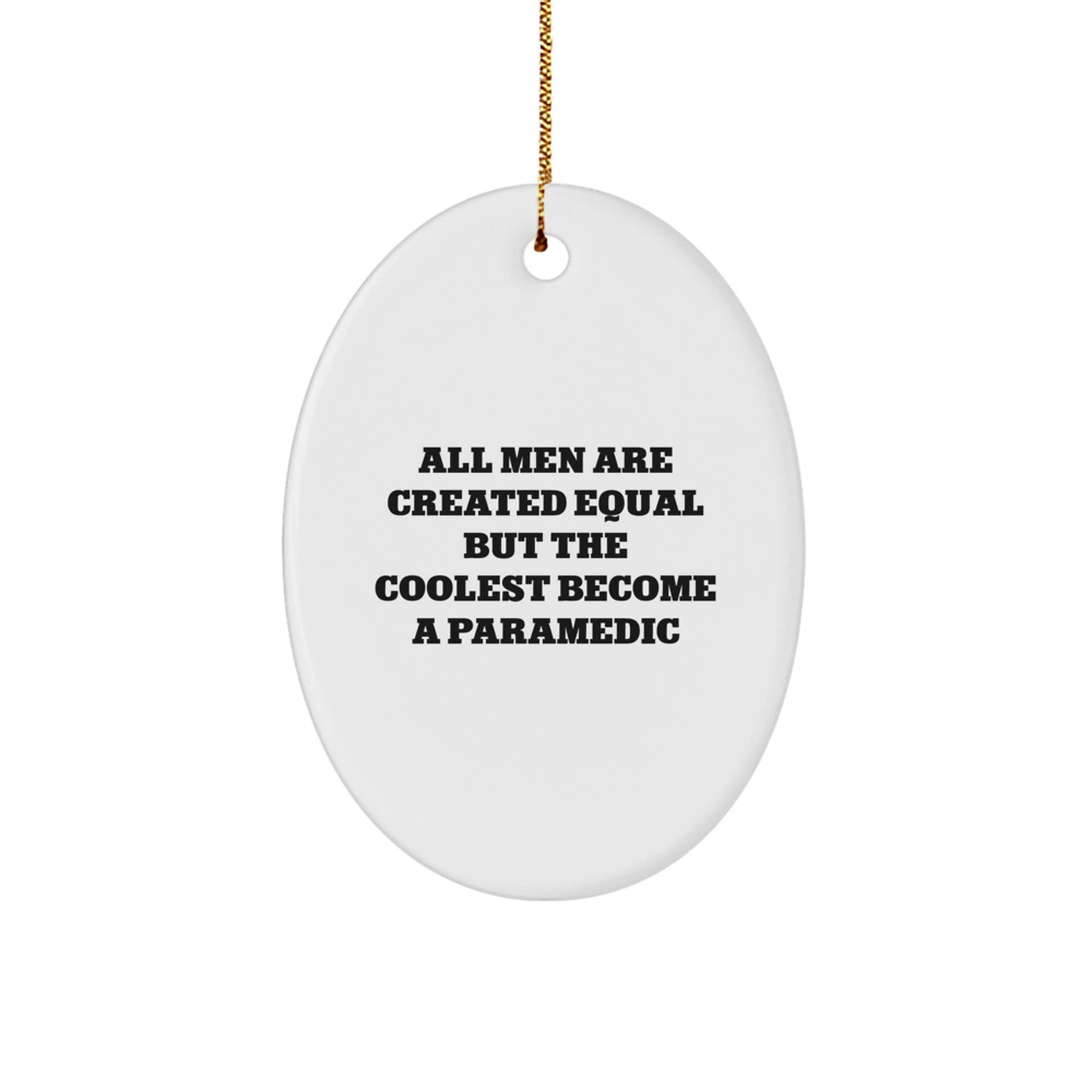 Gifts from Men - Rescue Worker Oval Ornament - Funny Quote - Christmas Unique Gifts for Rescue Worker Friends - Image 1