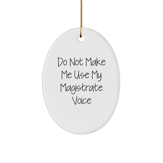 Magistrate Oval Ornament Funny Gift for Friends and Family at Christmas - Image 1