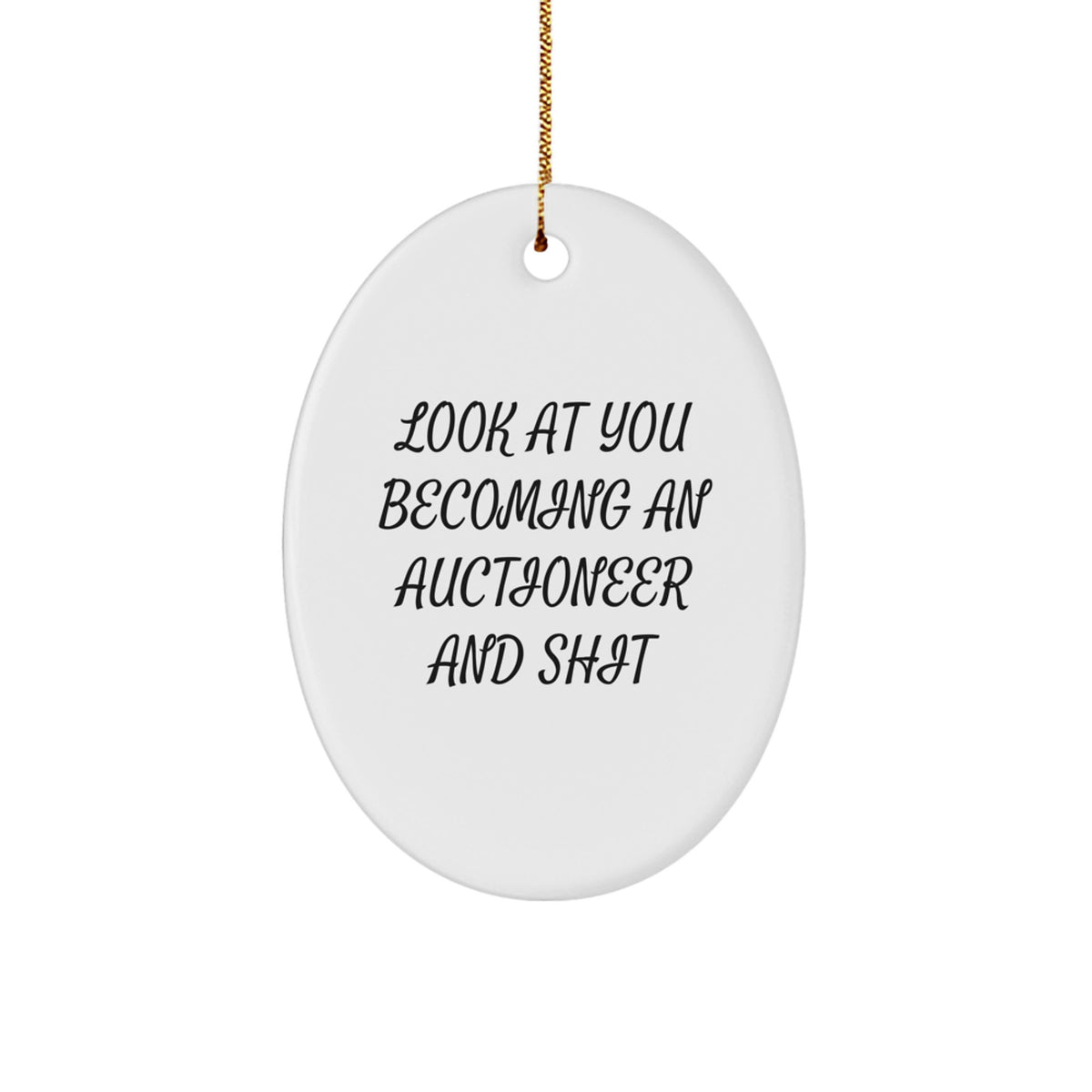 Christmas Ornament Gift for Kids Funny Auctioneer Quote - Look At You - Image 1