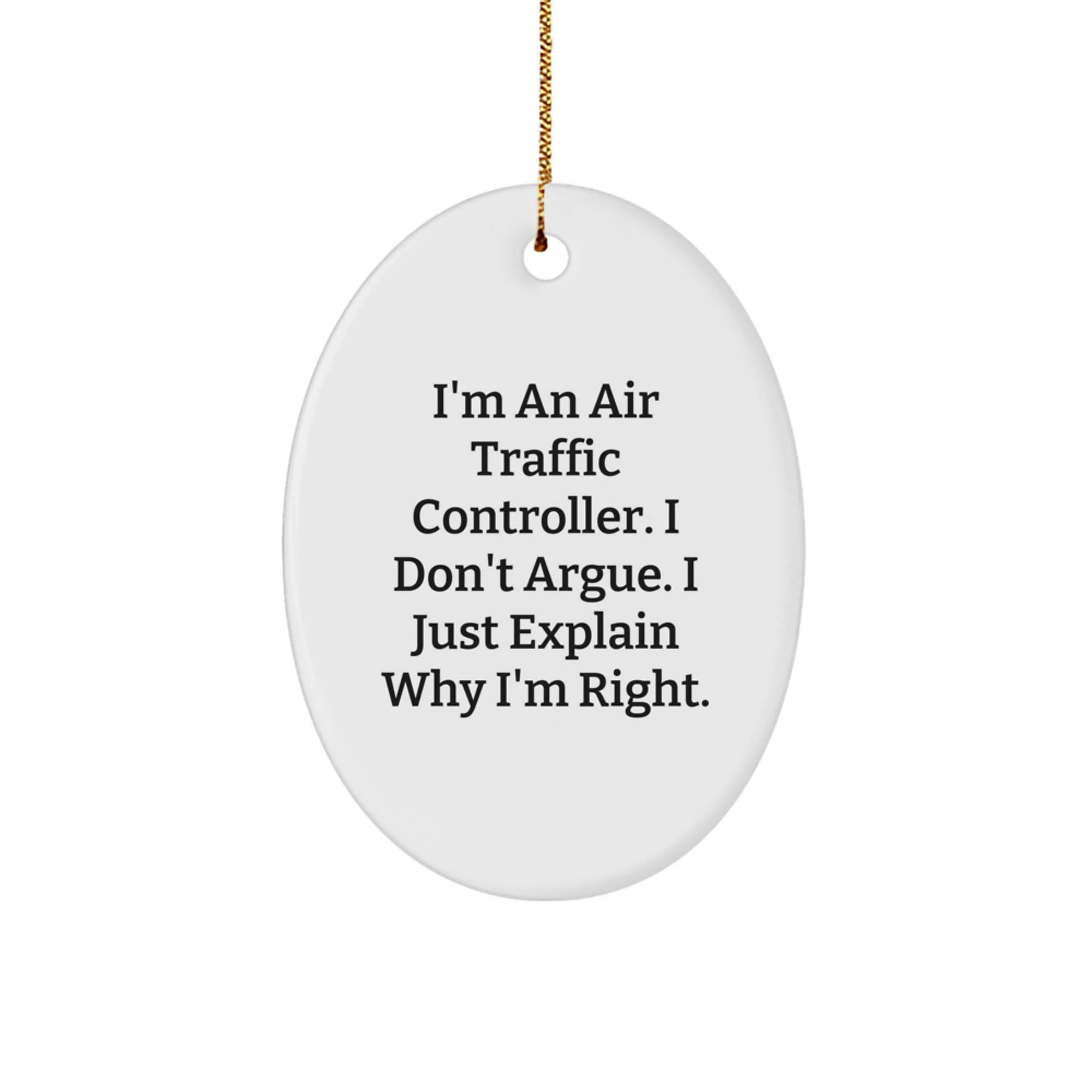 Air Traffic Controller Oval Ornament Funny Quote Gifts from Men to Friends Air Traffic Controller Christmas Unique Gifts